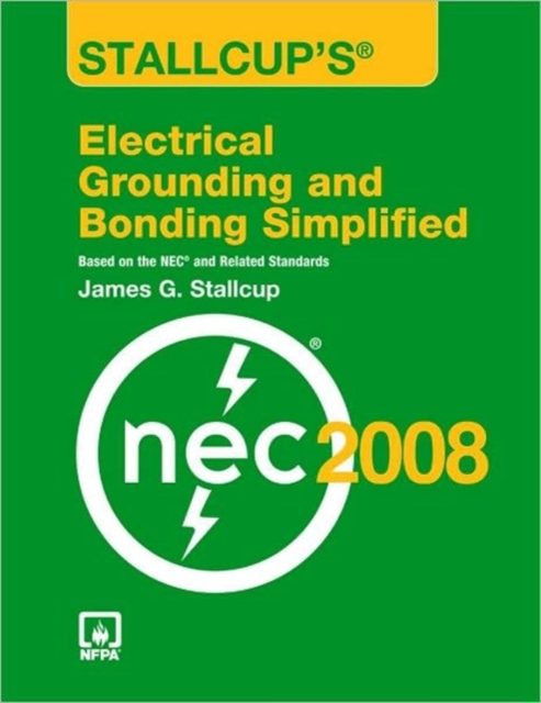 Stallcup's Electrical Grounding and Bonding Simplified, Paperback / softback Book