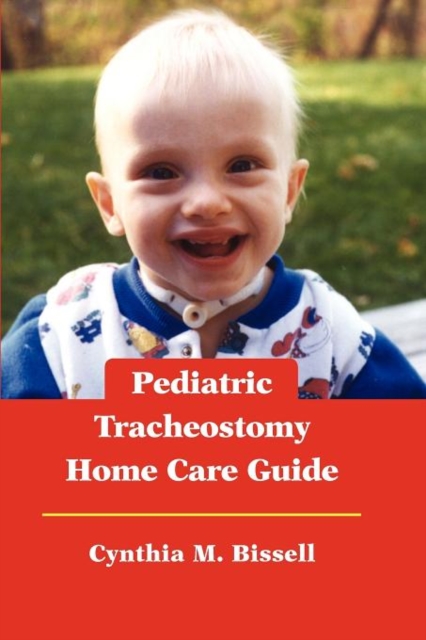 Pediatric Tracheostomy Home Care Guide, Spiral bound Book