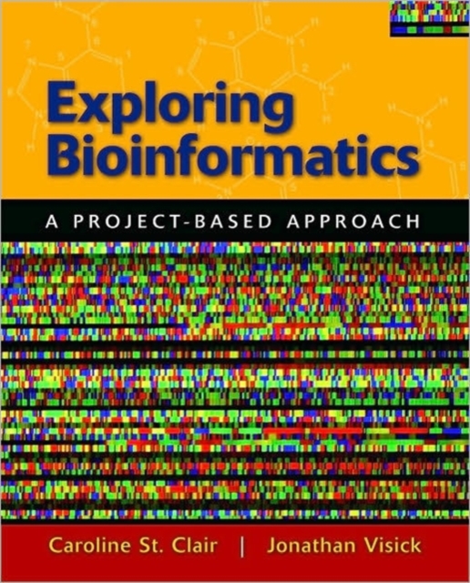 Exploring Bioinformatics: A Project-Based Approach, Paperback / softback Book