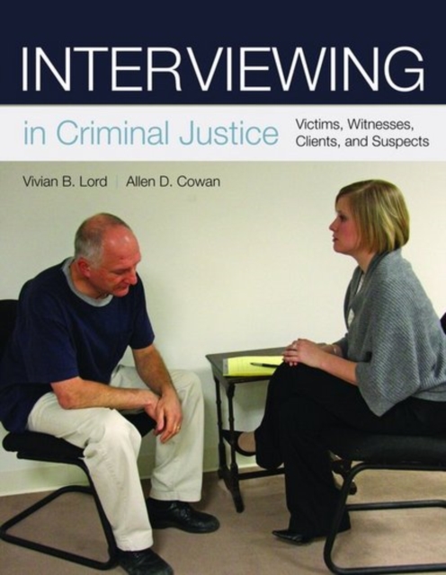 Interviewing in Criminal Justice : Victims, Witnesses, Clients, and Suspects, Paperback / softback Book