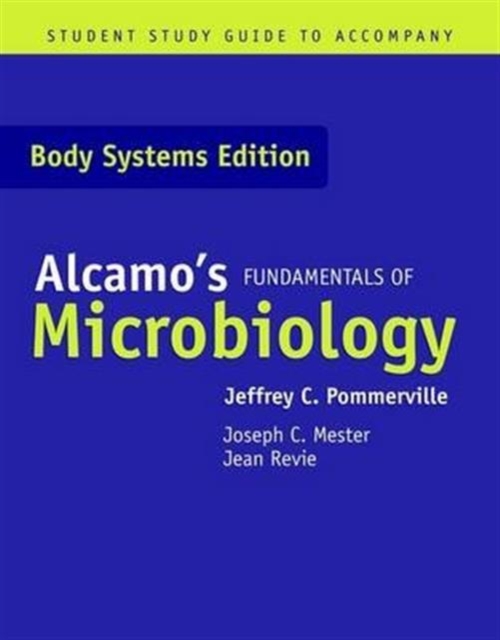 Alcamo's Fundamentals of Microbiology : Body System Student Study Guide, Paperback / softback Book