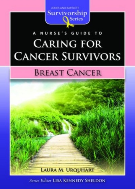 A Nurse's Guide to Caring for Cancer Survivors: Breast Cancer, Spiral bound Book