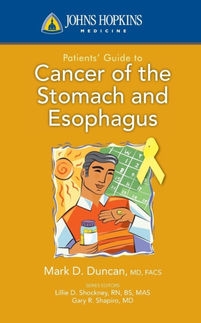 Johns Hopkins Patients' Guide To Cancer Of The Stomach And Esophagus, Paperback / softback Book