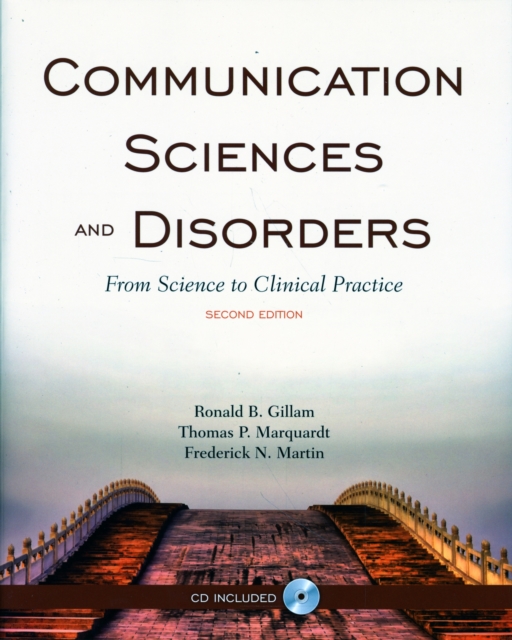 Communication Sciences and Disorders: From Science to Clinical Practice, Paperback Book