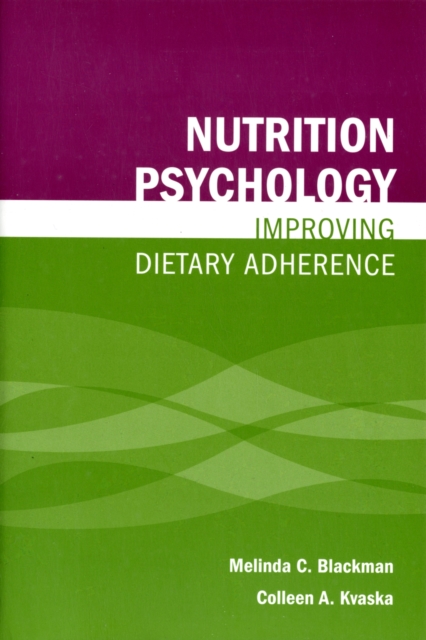 Nutrition Psychology: Improving Dietary Adherence, Paperback / softback Book