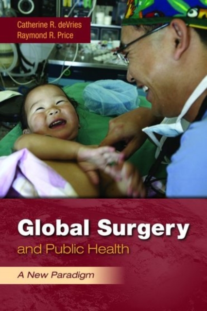 Global Surgery And Public Health: A New Paradigm, Paperback / softback Book