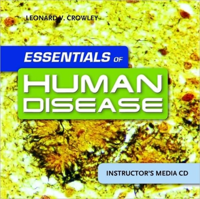 Essentials of Human Disease : Itk- Essentials of Human Disease Instructor's Media CD Instructor's Toolkit, CD-ROM Book