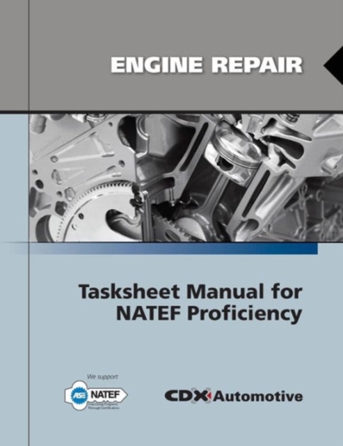 Engine Repair Tasksheet Manual for NATEF Proficiency, Paperback / softback Book
