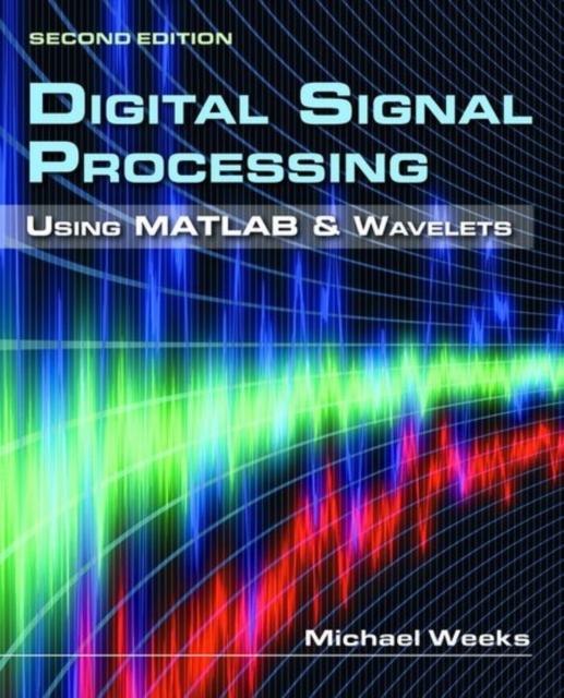 Digital Signal Processing Using MATLAB  &  Wavelets, Hardback Book
