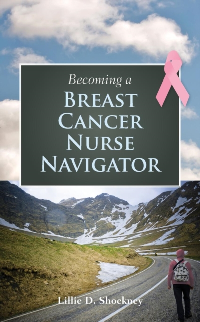 Becoming A Breast Cancer Nurse Navigator, Paperback / softback Book