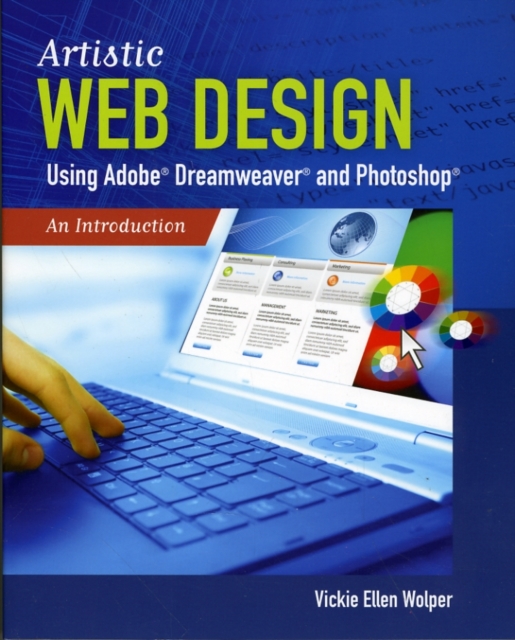 Artistic Web Design Using Adobe (R) Dreamweaver And Photoshop: An Introduction, Paperback / softback Book