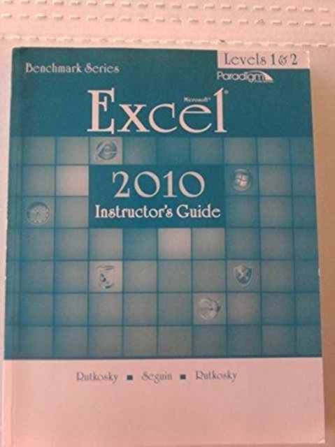 Microsoft (R)Excel 2010 Levels 2 : Instructor's Guide print and DVD Benchmark Series, Paperback / softback Book