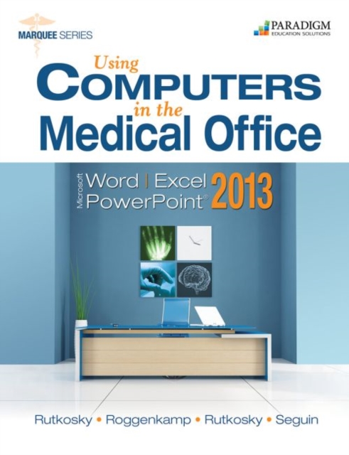 Using Computers in the Medical Office: Microsoft Word, Excel, and PowerPoint 2013 : Text with Data Files CD, Paperback / softback Book