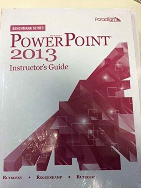 Mircosoft (R) PowerPoint 2013 : Instructor's Guide (print and CD) Benchmark Series, Paperback / softback Book