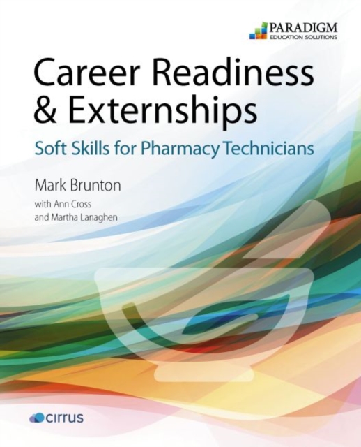 Career Readiness & Externships: Soft Skills for Pharmacy Technicians : Booklet, Paperback / softback Book