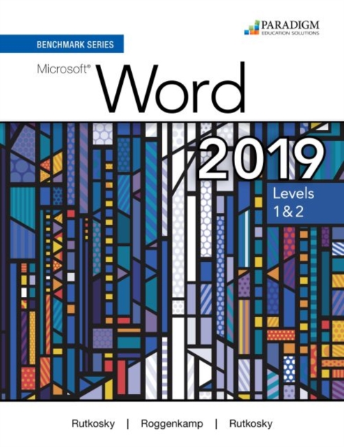 Benchmark Series: Microsoft Word 2019 Levels 1&2 : Text + Review and Assessments Workbook, Paperback / softback Book