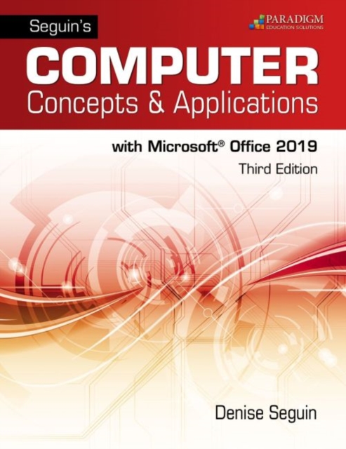 Seguins Computer Concepts & Applications for Microsoft Office 365, 2019 : Text, Review and Assessments Workbook and eBook (access code via mail), Multiple-component retail product Book