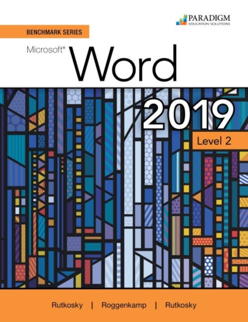Benchmark Series: Microsoft Word 2019 Level 2 : Text, Review and Assessments Workbook and eBook (access code via mail), Multiple-component retail product Book