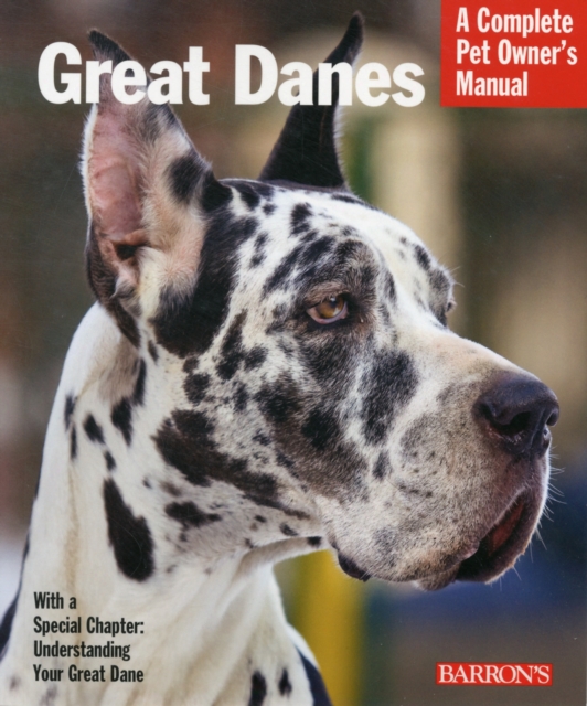 Great Danes : A Complete Pet Owner's Manual, Paperback / softback Book