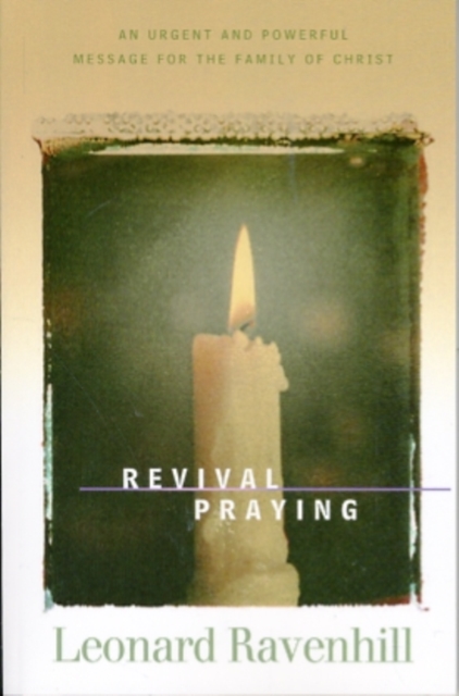 Revival Praying - An Urgent and Powerful Message for the Family of Christ, Paperback / softback Book
