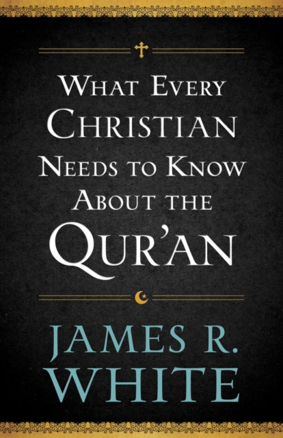 What Every Christian Needs to Know About the Qur`an, Paperback / softback Book
