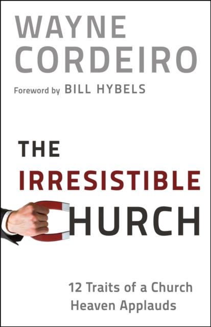The Irresistible Church - 12 Traits of a Church Heaven Applauds, Paperback / softback Book