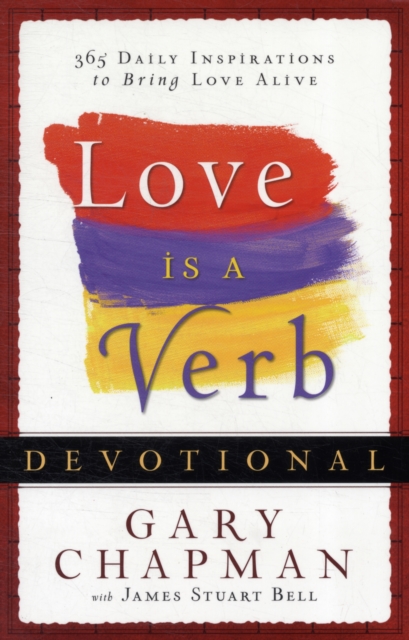 Love is a Verb Devotional : 365 Daily Inspirations to Bring Love Alive, Hardback Book