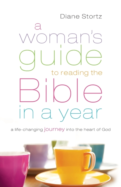 A Woman`s Guide to Reading the Bible in a Year - A Life-Changing Journey Into the Heart of God, Paperback / softback Book