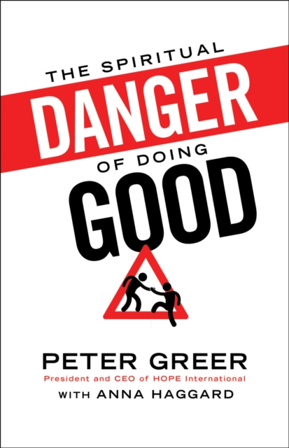 The Spiritual Danger of Doing Good, Hardback Book