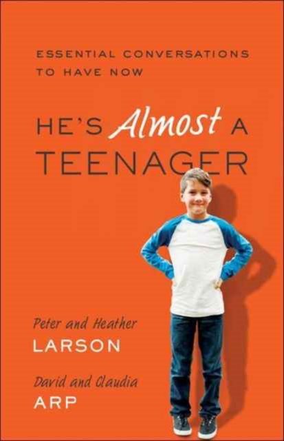 He`s Almost a Teenager - Essential Conversations to Have Now, Paperback / softback Book