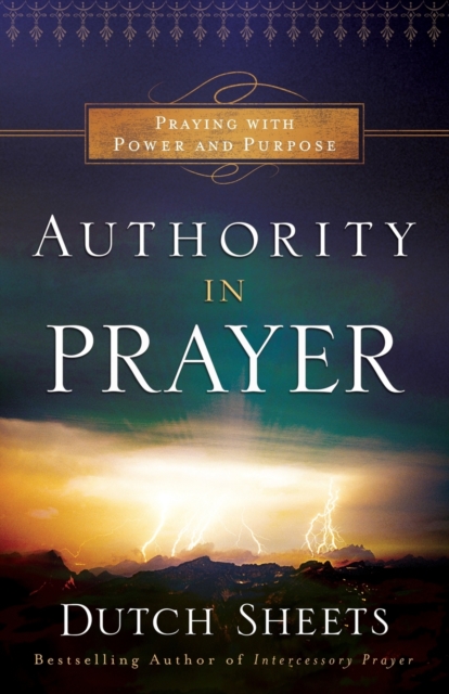 Authority in Prayer - Praying With Power and Purpose, Paperback / softback Book