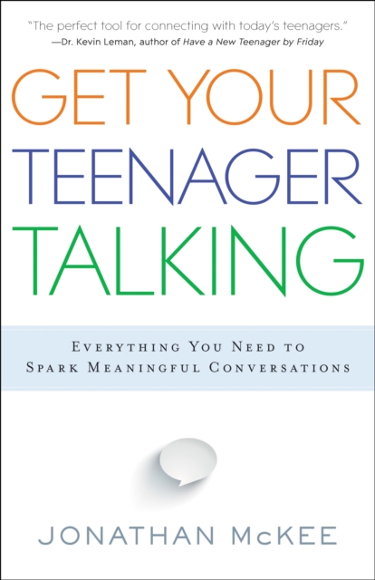Get Your Teenager Talking - Everything You Need to Spark Meaningful Conversations, Paperback / softback Book