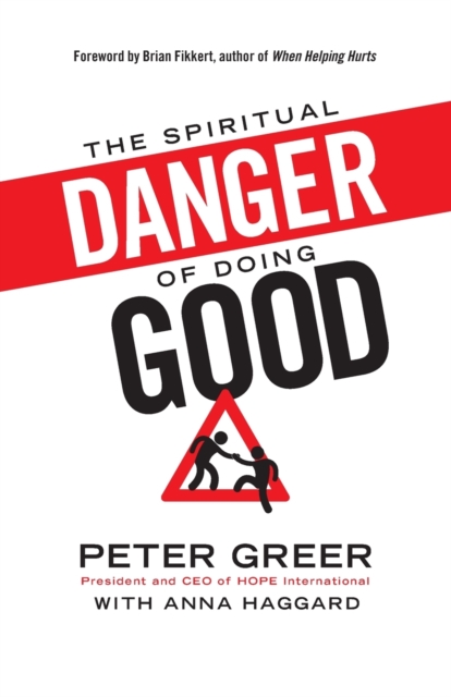 The Spiritual Danger of Doing Good, Paperback / softback Book