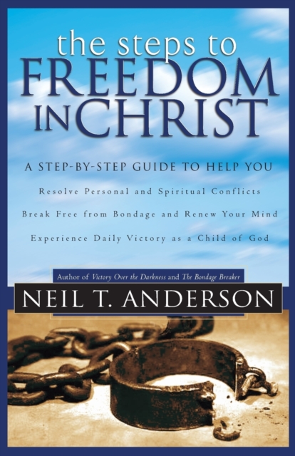 The Steps to Freedom in Christ, Paperback / softback Book