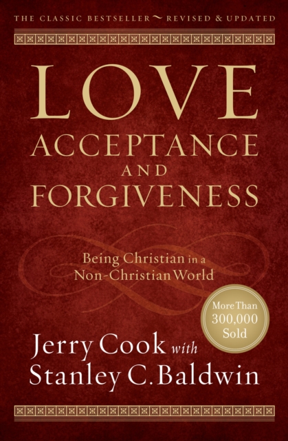 Love, Acceptance, and Forgiveness – Being Christian in a Non–Christian World, Paperback / softback Book