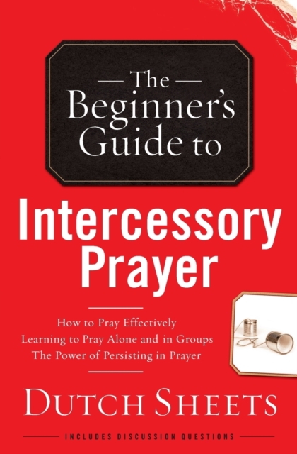 The Beginner's Guide to Intercessory Prayer, Paperback Book