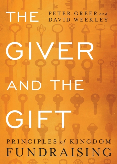 The Giver and the Gift - Principles of Kingdom Fundraising, Paperback / softback Book