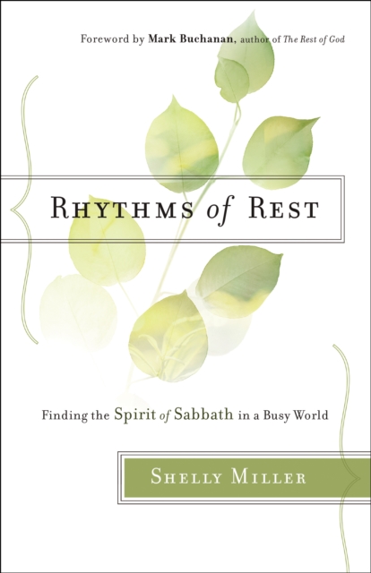 Rhythms of Rest - Finding the Spirit of Sabbath in a Busy World, Paperback / softback Book
