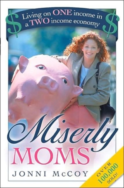 Miserly Moms : Living on One Income in a Two-Income Economy, Paperback Book