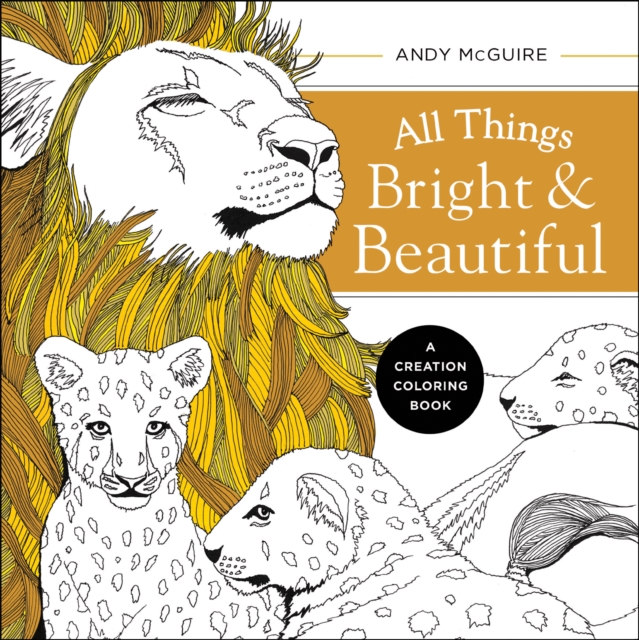 All Things Bright and Beautiful : A Creation Coloring Book, Paperback / softback Book