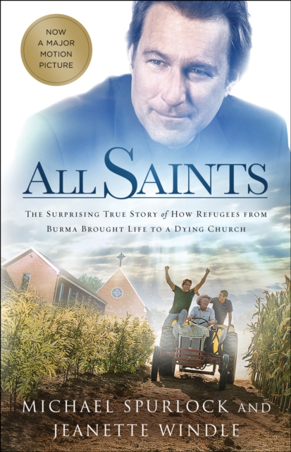 All Saints : The Surprising True Story of How Refugees from Burma Brought Life to a Dying Church, Paperback / softback Book