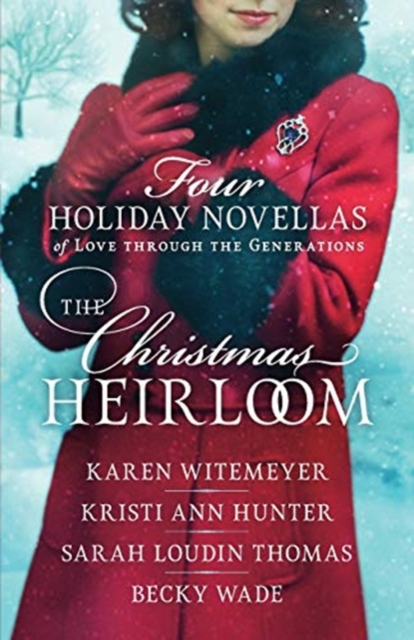The Christmas Heirloom : Four Holiday Novellas of Love through the Generations, Paperback / softback Book