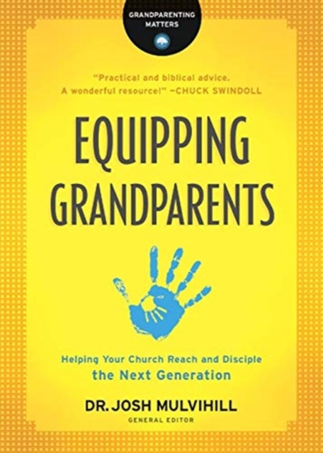 Equipping Grandparents - Helping Your Church Reach and Disciple the Next Generation, Paperback / softback Book