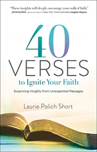 40 Verses to Ignite Your Faith - Surprising Insights from Unexpected Passages, Paperback / softback Book
