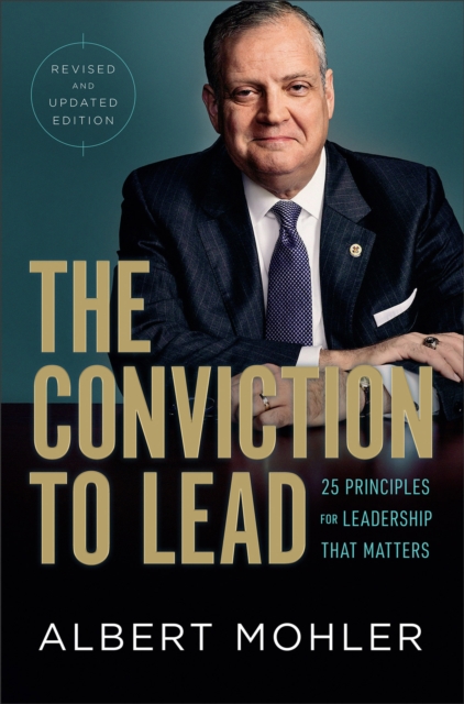 The Conviction to Lead – 25 Principles for Leadership That Matters, Hardback Book