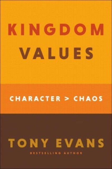 Kingdom Values : Character Over Chaos, Hardback Book