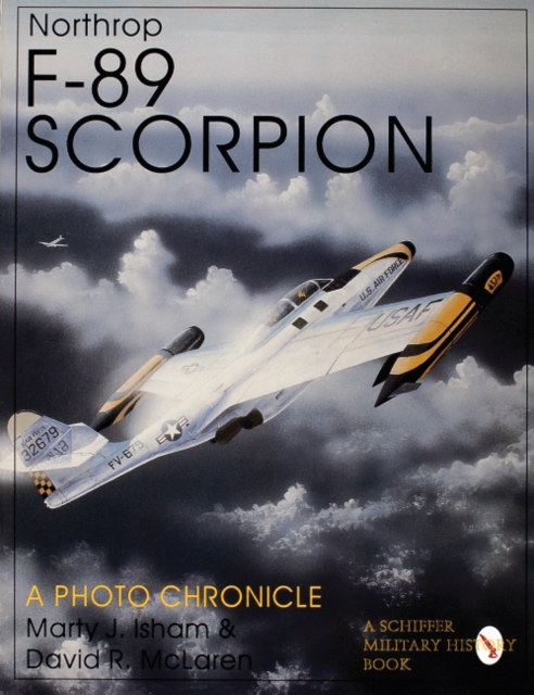 Northrop F-89 Scorpion : A Photo Chronicle, Paperback / softback Book