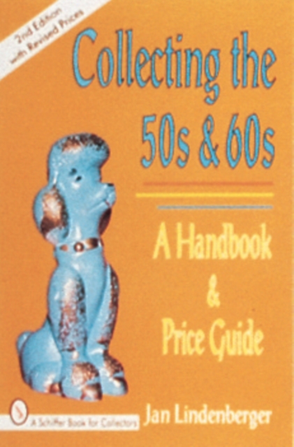 Collecting the 50s and 60s : A Handbook & Price Guide, Paperback / softback Book