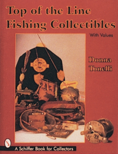 Top of the Line Fishing Collectibles, Hardback Book