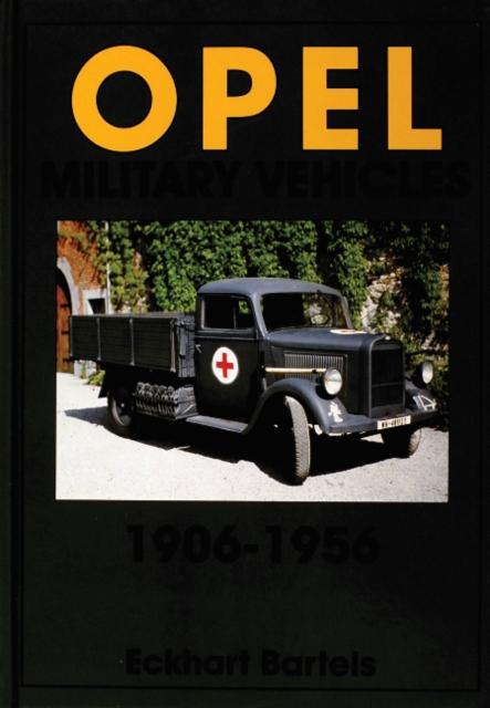 Opel Military Vehicles 1906-1956, Hardback Book